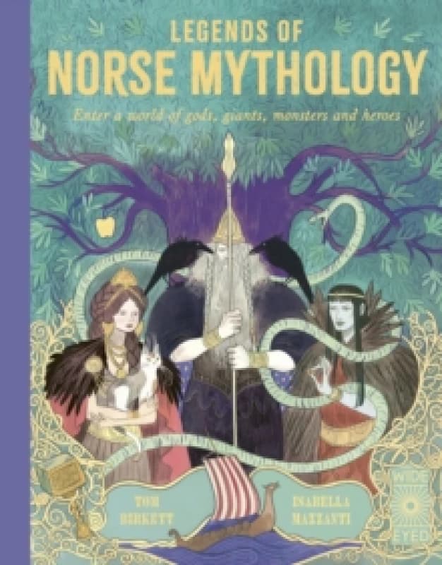 Legends of Norse Mythology : Enter a world of gods, giants, monsters and heroes Hardback