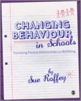 Changing Behaviour in Schools by Sue Roffey Paperback