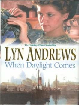 When Daylight Comes by Lyn Andrews Hardback