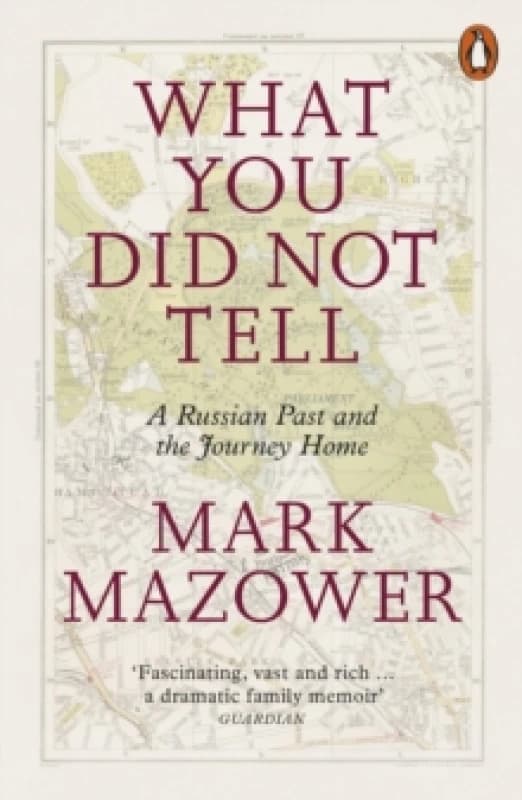 What You Did Not Tell : A Russian Past and the Journey Home Paperback / softback