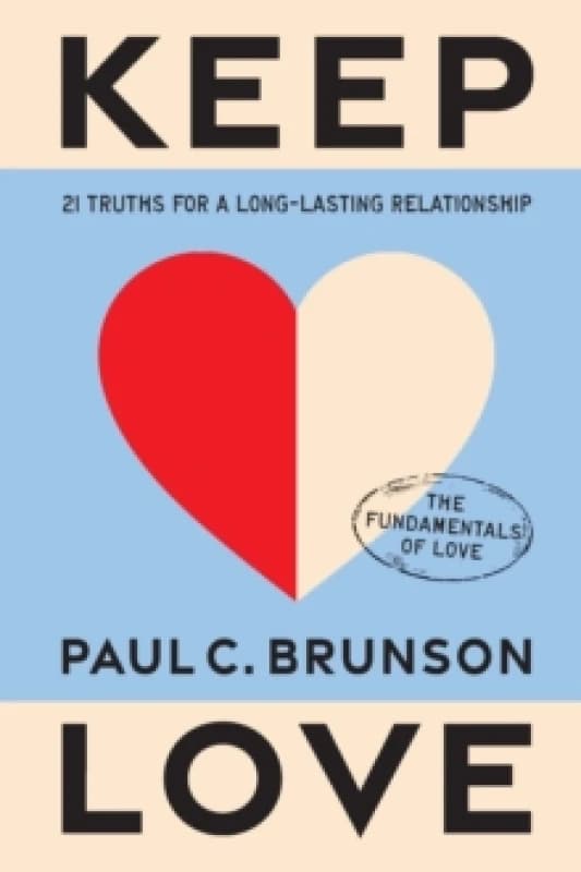 Keep Love : 21 Truths for a Long-Lasting Relationship Hardback