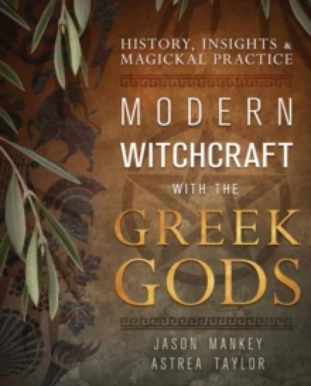 Modern Witchcraft With the Greek Gods. Paperback. By Jason Mankey, Astrea Taylor Books