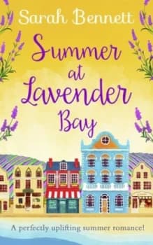 Summer at Lavender Bay by Sarah Bennett