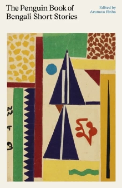 The Penguin Book of Bengali Short Stories. Hardback. By Arunava Sinha Books