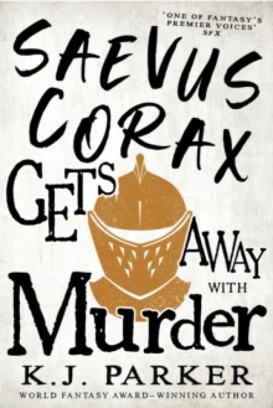 Saevus Corax Gets Away With Murder. Paperback. By K J Parker Books