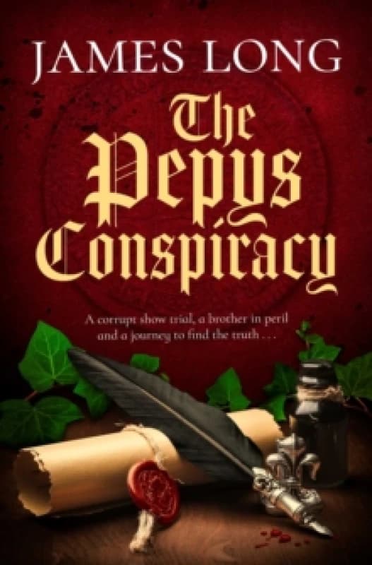 The Pepys Conspiracy : A clever and witty adventure which will make you think about Pepys in an entirely new light Hardback