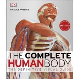 The Complete Human Body by Dr. Alice Roberts (Hardback, 2016)