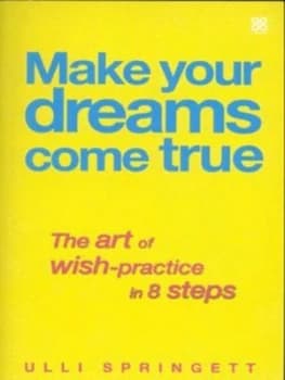 Make Your Dreams Come True by Ulli Springett Paperback