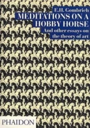 Meditations on a hobby horse by E. H Gombrich
