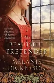 The Beautiful Pretender by Melanie Dickerson