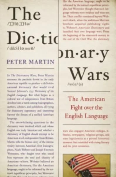dictionary wars the american fight over the english language 9780691210179