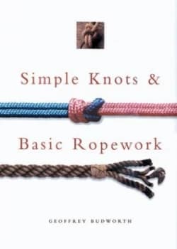 Simple Knots and Basic Ropework by Geoffrey Budworth Hardback