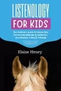 listenology for kids the childrens guide to horse care horse body language