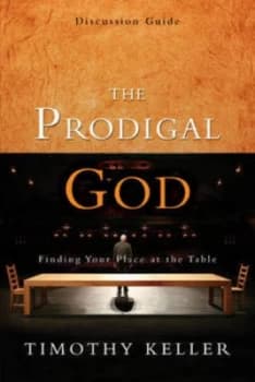 The Prodigal God Discussion Guide by Timothy Keller Book