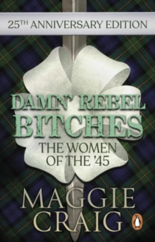 Damn' Rebel Bitches : The Women of the '45 Paperback / softback