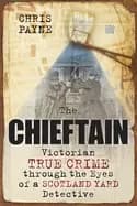 chieftain victorian true crime through the eyes of a scotland yard detectiv