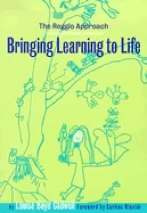 bringing learning to life the reggio approach to early childhood education