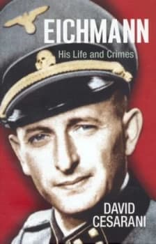 Eichmann by David Cesarani Hardback