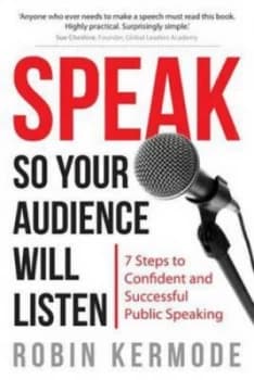 Speak so Your Audience Will Listen by Robin Kermode Paperback