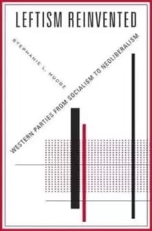 Leftism Reinvented : Western Parties from Socialism to Neoliberalism