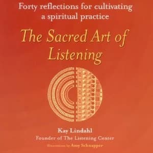 The Sacred Art of Listening by Kay Lindahl Book
