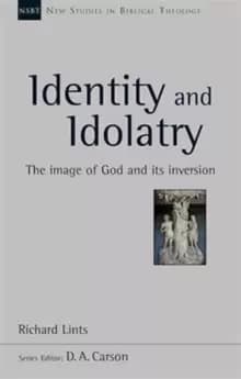 Identity and Idolatry : The Image Of God And Its Inversion