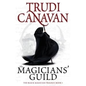 The Magicians' Guild: Book 1 of the Black Magician by Trudi Canavan (Paperback, 2010)