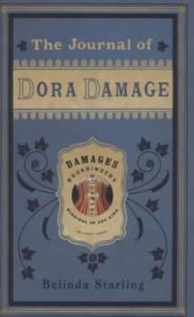 The Journal of Dora Damage by Belinda Starling Hardback