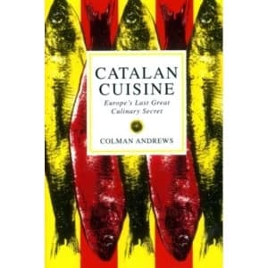 Catalan Cuisine: Europe's Last Great Culinary Secret by Colman Andrews (Paperback, 1997)