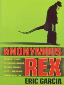 Anonymous Rex by Eric Garcia Book