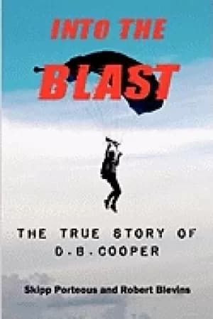 into the blast the true story of d b cooper revised edition