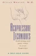acupressure techniques a self help guide