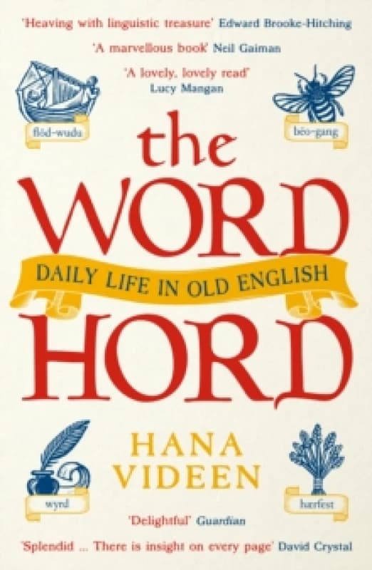 The Wordhord : Daily Life in Old English Paperback / softback