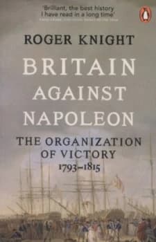 Britain against Napoleon by Roger Knight Paperback