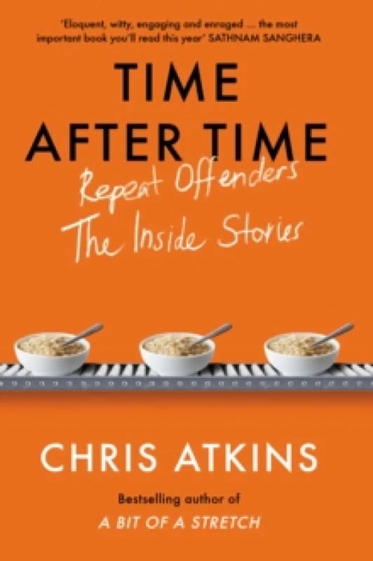 Time After Time : Repeat Offenders the Inside Stories, from bestselling author of A BIT OF A STRETCH Hardback
