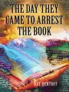 day they came to arrest the book