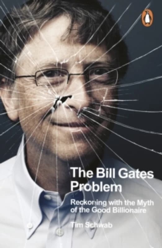 The Bill Gates Problem. Paperback. By Tim Schwab Books