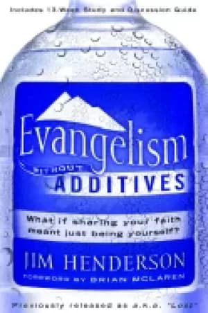 evangelism without additives what if sharing your faith meant just being yo