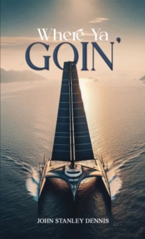 Where Ya Goin'. Paperback. By John Stanley Dennis Books