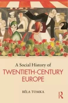 A Social History of Twentieth-Century Europe