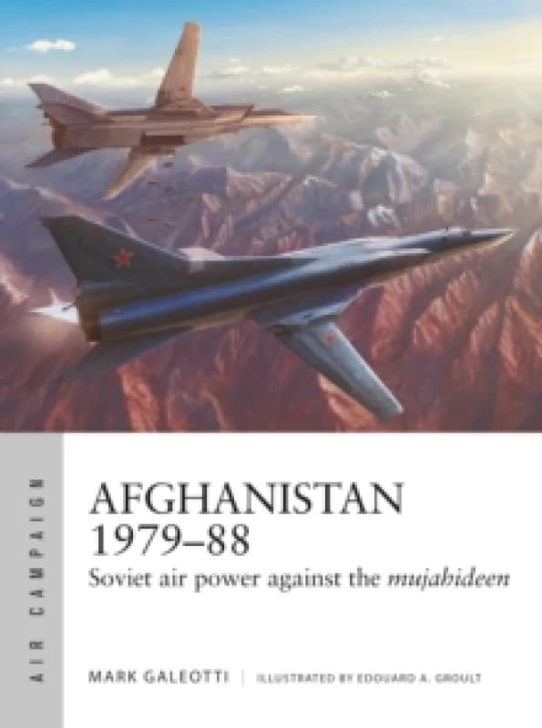 Afghanistan 197988 : Soviet air power against the mujahideen Paperback / softback