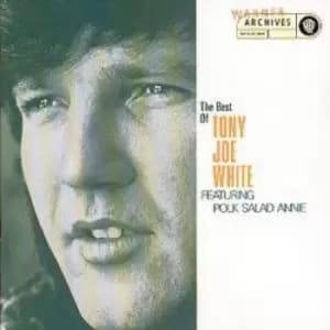 The Best Of Tony Joe White FEATURING POLK SALAD ANNIE by Tony Joe White CD Album