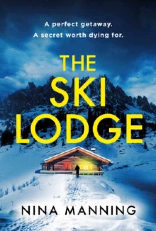 The Ski Lodge : A gripping and unputdownable psychological thriller with a heart-stopping twist for 2026 Paperback / softback