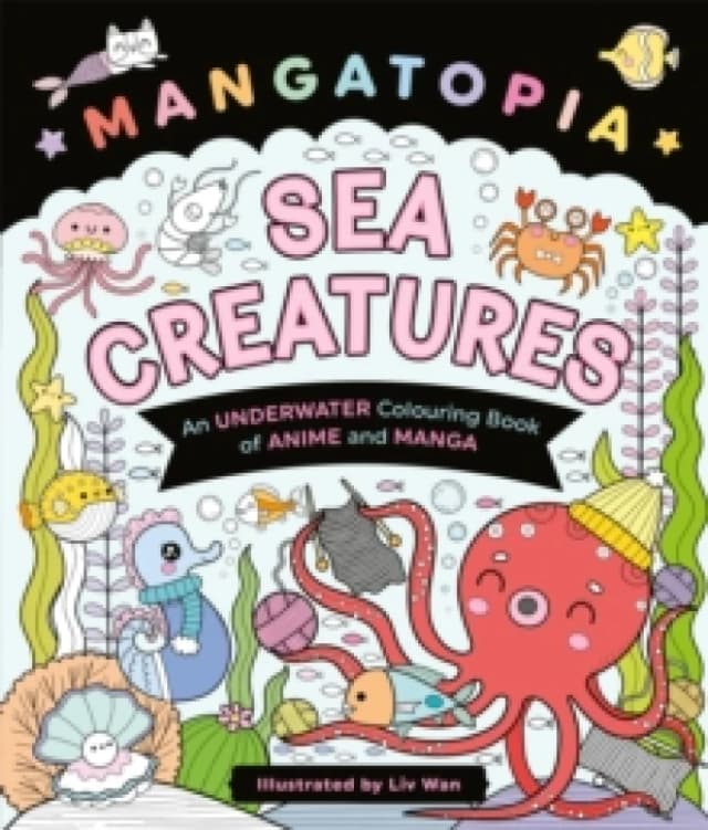 Mangatopia Sea Creatures. Paperback. By Liv Wan Books