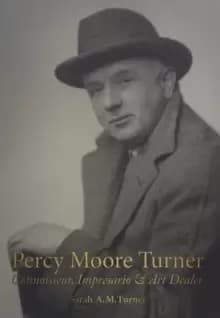 Percy Moore Turner : Connoisseur, Impresario and Art Dealer