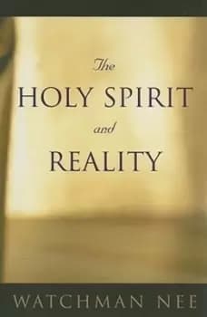The Holy Spirit and Reality by Watchman Nee
