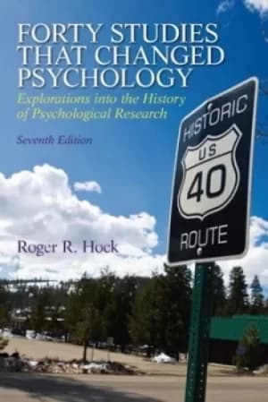 Forty studies that changed psychology by Roger R Hock