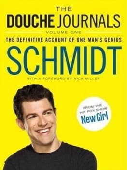 The Douche Journals. Volume One 2005-2010 by Schmidt Book