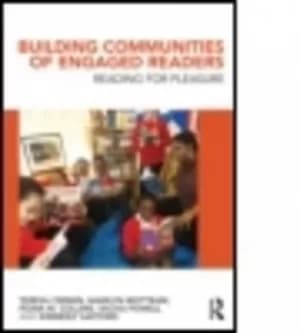 Building communities of engaged readers by Teresa Cremin