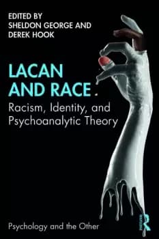 Lacan and RaceRacism Identity and Psychoanalytic Theory